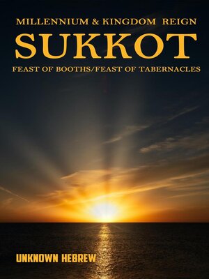 cover image of Millennium & Kingdom Reign SUKKOT